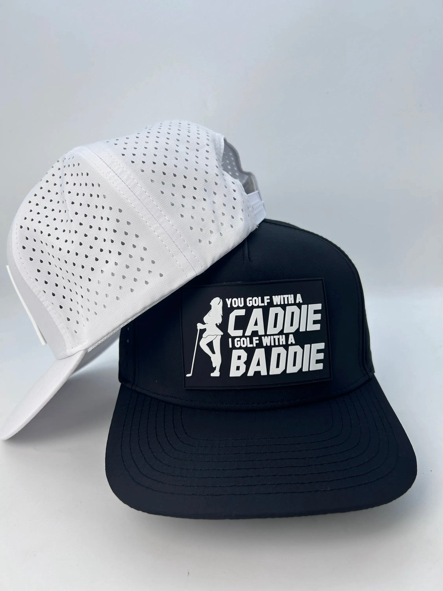 YOU GOLF WITH A CADDIE I GOLF WITH A BADDIE HAT